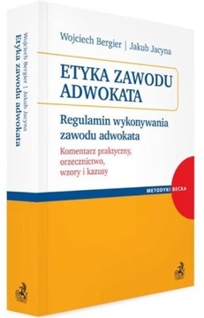 Etyka zawodu adwokata Komentarz - Bergier, Jacyna