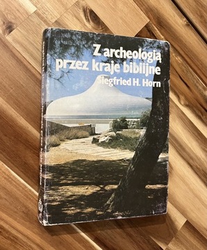 Z archeologią przez kraje biblijne Siegfried Horn