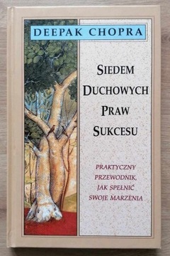 Siedem duchowych praw sukcesu Deepak Chopra