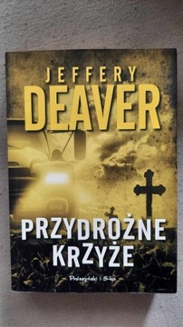 J. Deaver, Przydrożne Krzyże książka kryminał