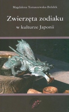 Zwierzęta zodiaku w kulturze Japonii M. Bolałek