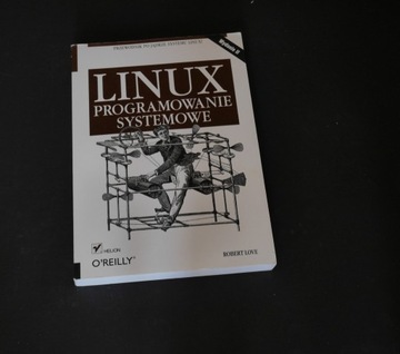 Linux. Programowanie systemowe. Wydanie II