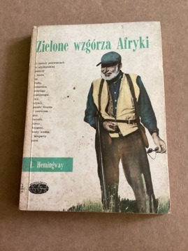 E.Hemingway „ Zielone wzgórza Afryki „.