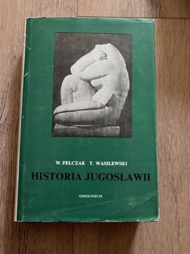 Książka „Historia Jugosławii” W.Felczak T.Wasilews
