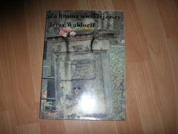 JERZY WALDORFF - ZA BRAMĄ WIELKIEJ CISZY