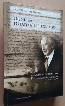 Kazimierz Dąbrowski – Ogniska Dziadka Lisieckiego