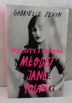 Wzloty i upadki młodej jane young Gabriele Zevin. 