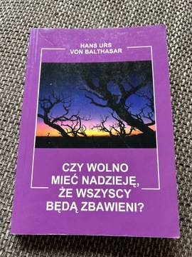 Czy wolno mieć nadzieję, że wszyscy będą zbawieni?