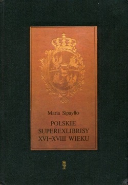 Polskie superexlibrisy XVI-XVIII wieku - 