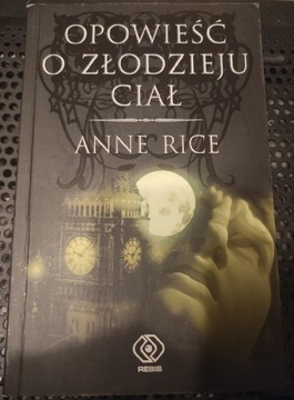 Opowieść o złodzieju ciał - Anne Rice