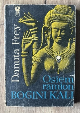 Osiem ramion Bogini Kali Danuta Frey