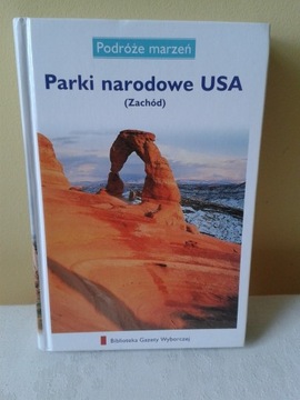 Parki narodowe USA -Zachód przewodnik książka