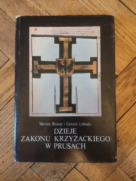 Dzieje zakonu krzyżackiego w prusach Biskup/Labuda