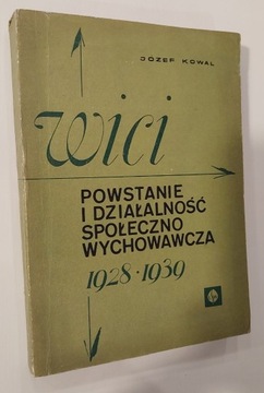 Wici Powstanie i działalność 1928 - 1939 J. Kowal 