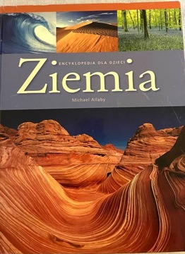 ZIEMIA  ENCYKLOPEDIA DLA DZIECI - Michael. Allaby