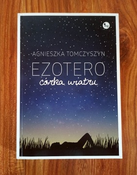 Agnieszka Tomczyszyn - Ezotero. Córka wiatru