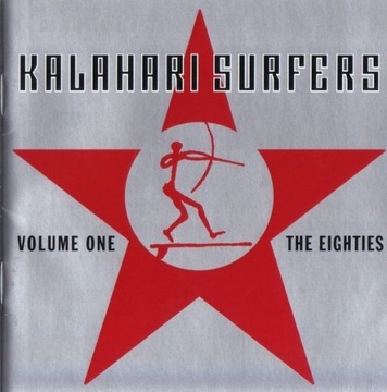Kalahari Surfers – Volume One The Eighties