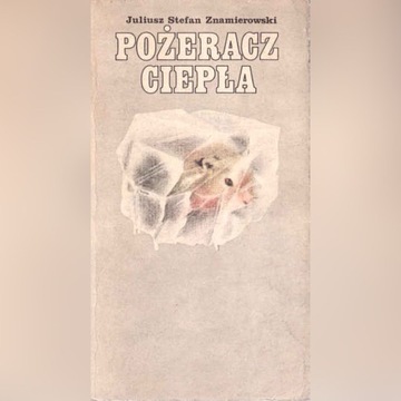 POŻERACZ CIEPŁA - Juliusz Stefan Znamierowski