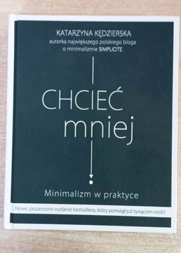 Chcieć mniej Minimalizm w praktyce 