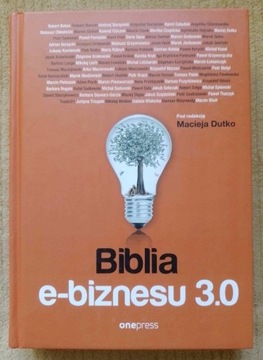 "Biblia e-Biznesu 3.0" Maciej Dutko
