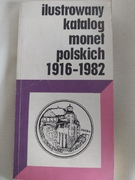 Ilustrowany katalog monet polskich 1916-1982