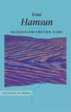 Błogosławieństwo Ziemi-Knut Hamsun 