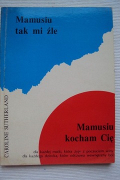 Mamusiu tak mi żle mamusiu kocham Cię Sutherland