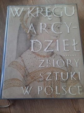 W kręgu arcydzieł zbiory sztuki w polsce 