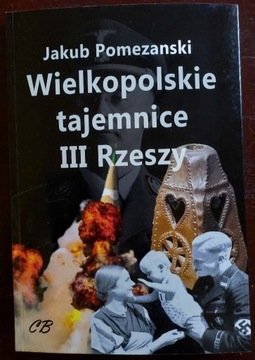 Wielkopolskie tajemnice III Rzeszy Pomezanski