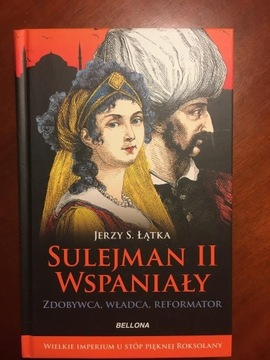 Sulejman II wspaniały  Jerzy S. Łątka 