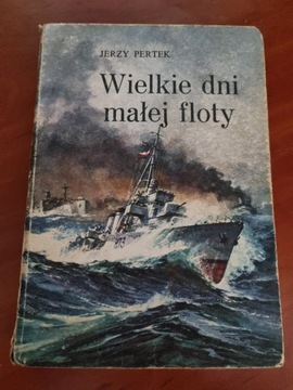 Książka Jerzy Pertek - Wielkie dni małej floty