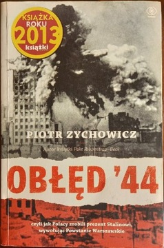 Obłęd '44, Piotr Zychowicz