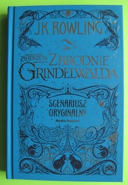 Rowling Fantastyczne zwierzęta Zbrodnie Grindelwal