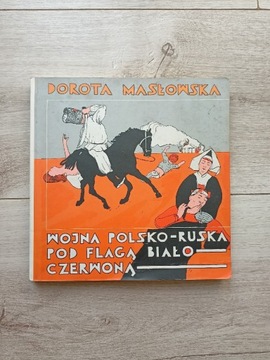 WOJNA POLSKO-RUSKA POD FLAGĄ BIAŁO-CZERWON