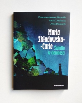 "Maria Skłodowska-Curie. Światło w ciemności" nowa
