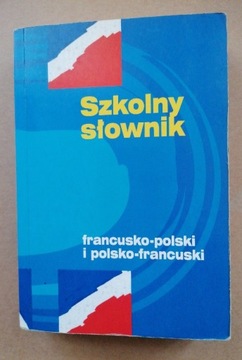 Szkolny słownik francusko polski, polsko francus.