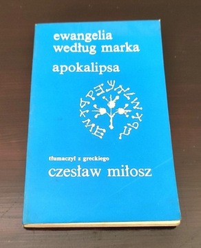 Ewangelia wg Św. Marka Apokalipsa Czesław Miłosz 