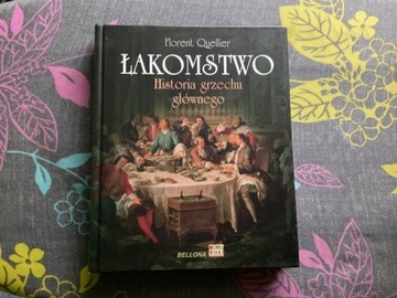 Łakomstwo. Historia grzechu głównego. F. Quellier.