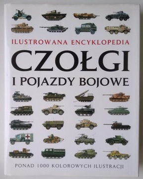Czołgi i pojazdy bojowe Ilustrowana encyklopedia