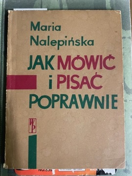 Jak mówić i pisać poprawnie - Nalepińska