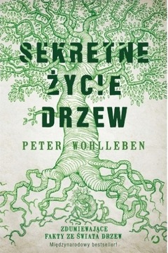 SEKRETNE ŻYCIE DRZEW, Peter Wohlleben, nowy