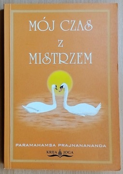 Paramahamsa Prajnanananda: Mój czas z mistrzem