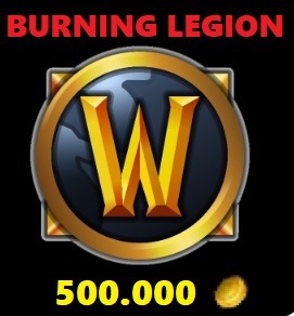 WoW BURNING LEGION GOLD 500k A/H WORLD OF WARCRAFT