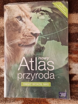 atlas przyroda , Świat wokół nas , Nowa Era