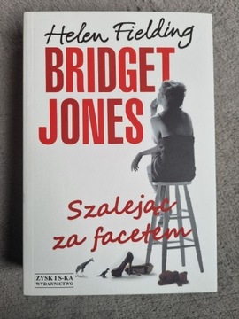 Helen Fielding "Bridget Jones. Szalejąc za facetem