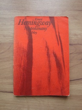 Ernest Hemingway - Niepokonany - ISKRY 1987