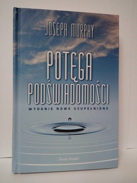 JOSEPH MURPHY - POTĘGA PODŚWIADOMOŚCI