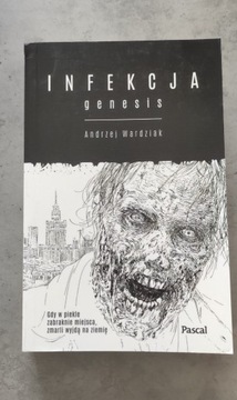 Infekcja: Genesis Andrzej Wardziak 