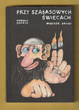 PRZY SZABASOWYCH ŚWIECACH - HORACY SAFRIN - 1988