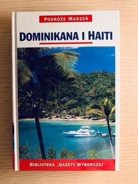 Dominikana i Haiti Podróże marzeń - przewodnik